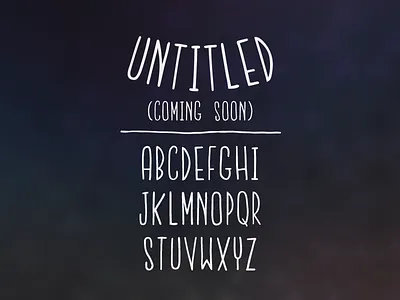 The Untitled Font caps coming soon font handwritten type untitled