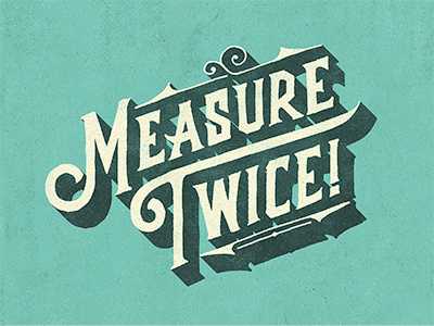 Measure Twice handlettering lettering ornate script vintage