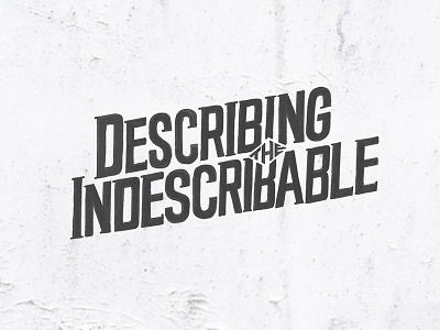 The Indescribable headline lettering magazine typography