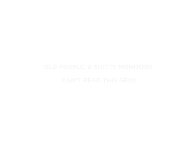 Old People & Shitty Monitors contrast gray grey