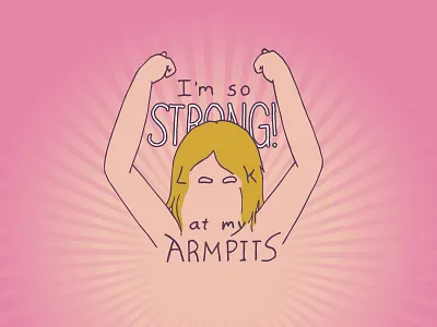 Kid Quote: I'm So Strong! Look at my Armpits armpits girl hand lettering illustration kid quotes lettering quote strong
