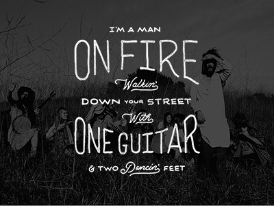 I'm A Man On Fire grunge handlettering lettering script typography vintage