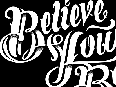 Believe You're _______ beautiful believe design graphic lettering letters linework progress script treatment typography