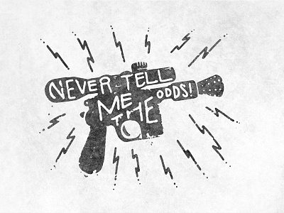 Never Tell Me The Odds blaster gun han solo hand type illustration quote star wars typography