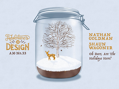 AID Podcast "Oh Deer, Are The Holidays Here?" dan kuhlken deer dkng jar mason jar nathan goldman podcast snow tree winter