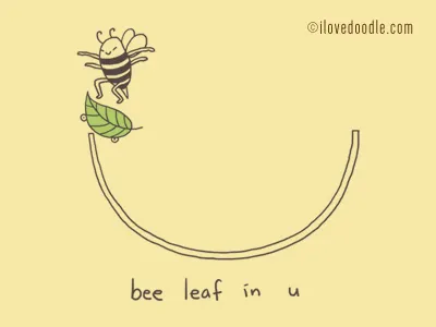 Bee Leaf in U art believe doodle extreme sport fun humor motivate skateboard