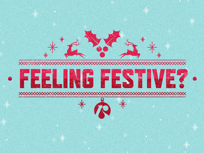 Feeling Festive christmas xmas