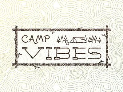 Camp Vibes camping campsite illustration lettering nature tent texture trees type vibes wood