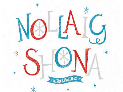 Nollaig Shona // Happy Christmas christmas holiday irish nollaig shona type