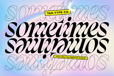 TAN - SOMETIMES behancegraphic bold font display font display italic display type groovy groovy font italic bold retro retro font stylish font tan sometimes