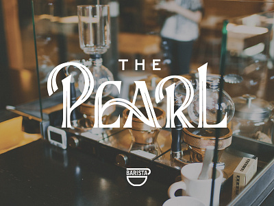 Barista Pearl barista design lettering portland type typography website