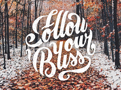 Follow your bliss art design drawing lettering tattoo type typography work
