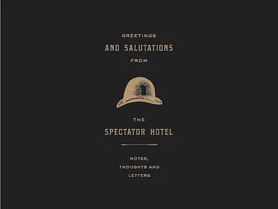 Greetings and Salutations identity the spectator hotel