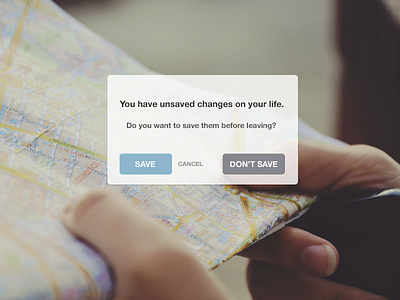 Unsaved Changes buttons call to action ios personal pop up popup saving transparency travel ui user interface