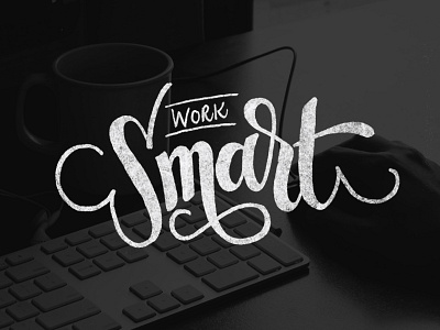 Work Smart brushpen hand lettering illustration lettering texture type typography vintage