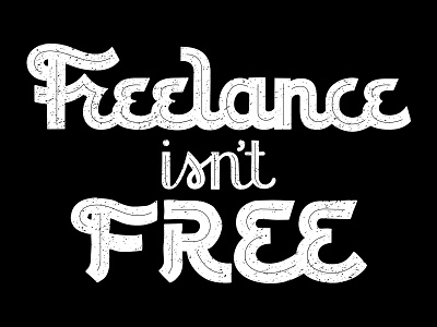 Freelance Isn't Free custom design freelance graphic design hand lettering lettering script type typography