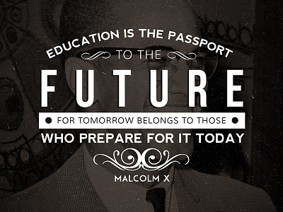 Passport to the Future education future knowledge malcolm x message preparation quote