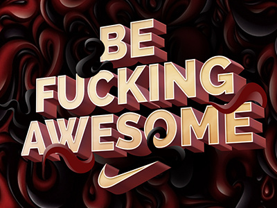 Be Fucking Awesome Nike be fucking awesome illustration nike typography