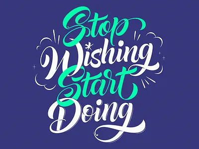 Stop Wishing Start Doing Final calligraphy drawing lettering typography