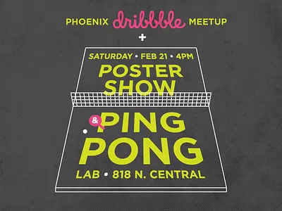 Phoenix Dribbble Meetup dribbble dribbble meetup meetup phoenix dribbble meetup ping pong poster show