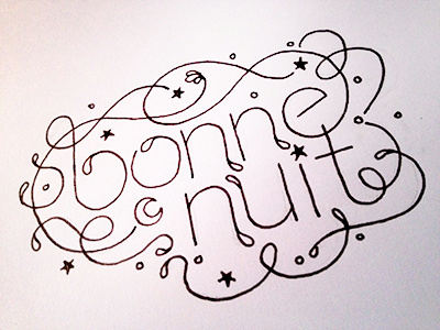 Bonne Nuit ::: Hand-lettered Typography custom typography hand drawn typography hand lettered hand lettering handletter handwritten illustrated type paper graffiti type typography