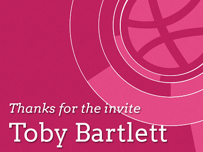 Thanks for the invite Toby Bartlett dribbble ball hello invite new