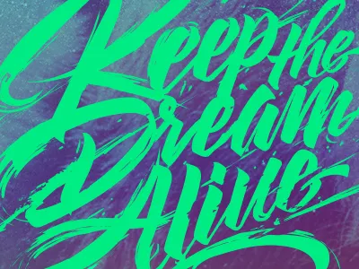 Keep The Dream Alive Colors brush lettering quote script text texture