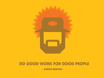 Be excellent to each other aaron draplin brown retro yellow