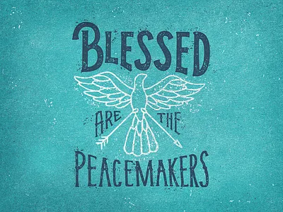 Peacemaker blessed hand lettering lettering peacemakers texture verse