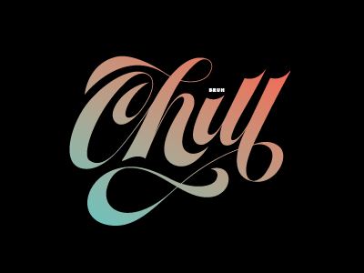 Chill brush custom lettering hand lettering lettering typography