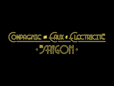 Compagnie des Eaux et Electricite art deco design neon saigon side project typography vietnam