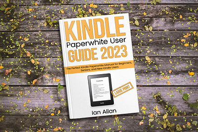 Kindle Paperwhite User Guide 2023 amazon kdp book cover book cover art book cover artist book cover design book cover designer book cover for sale book design ebook ebook cover epic epic book epic book covers epic bookcovers epic covers hardcover paperback professional book cover self help book cover