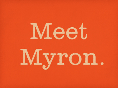 Myron's Dribbble debut. color debut design design muscle logo myron packaging special type vintage