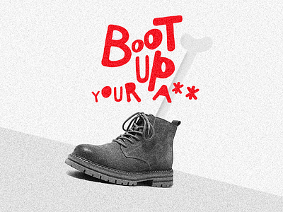 Boot Up Your A** album art design graphic design photoshop typography