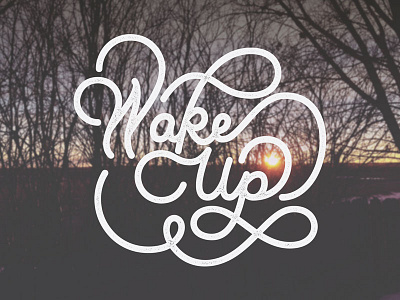 Wake Up cursive design hand lettering lettering letters photography script texture type typography