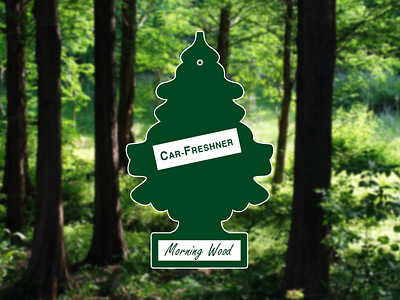 Morning Wood bad joke car freshener forest fresh morning morning wood nature scent timber tree trees wood