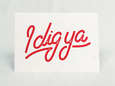 I Dig Ya, Valentine hand lettering handdone type handlettering lettering photography typography
