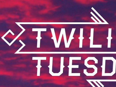 Twilight Tuesdays