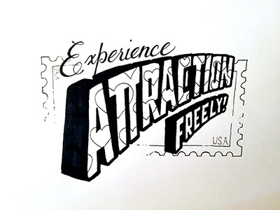 Experience Attraction Freely! ::: Hand-Lettered Typography custom typography hand drawn typography hand lettered hand lettering handletter handwritten illustrated type lettering paper graffiti type typography