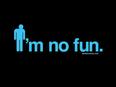 I'm no fun. t shirt