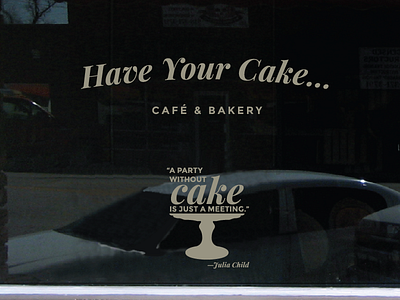 Have Your Cake… mockup mockup restaurant storefront vinyl