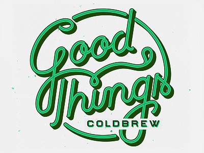 Good Things Coldbrew Lettering coffee lettering typography