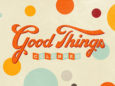 Good Things Coldbrew Lettering coffee coldbrew lettering typography