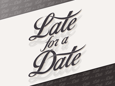 Late For A Date - Typography always in love birthday feeling stupid lettering personal romantic typography