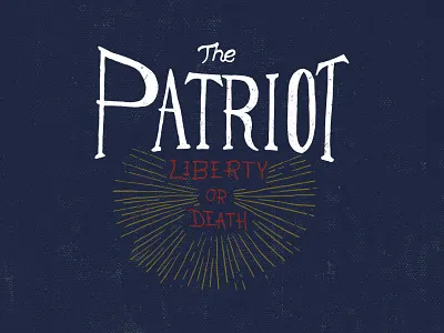 The Patriot hand drawn labels lettering typography