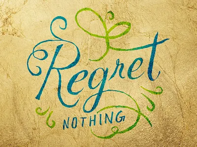 Regret Nothing brush pen calligraphy foil grunge hand lettered lettering quote script texture type