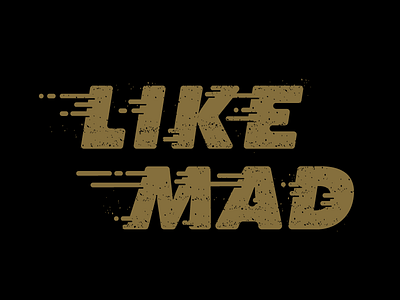 Like Mad grunge illustration lettering shirt t shirt type typography