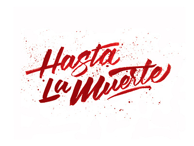 Hasta La Muerte brush hasta la muerte lettering script