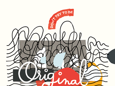 Don't Try to be Original illustration lettering line papercut