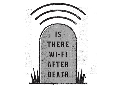 Wi-Fi After Death death grave illustration tombstone wifi